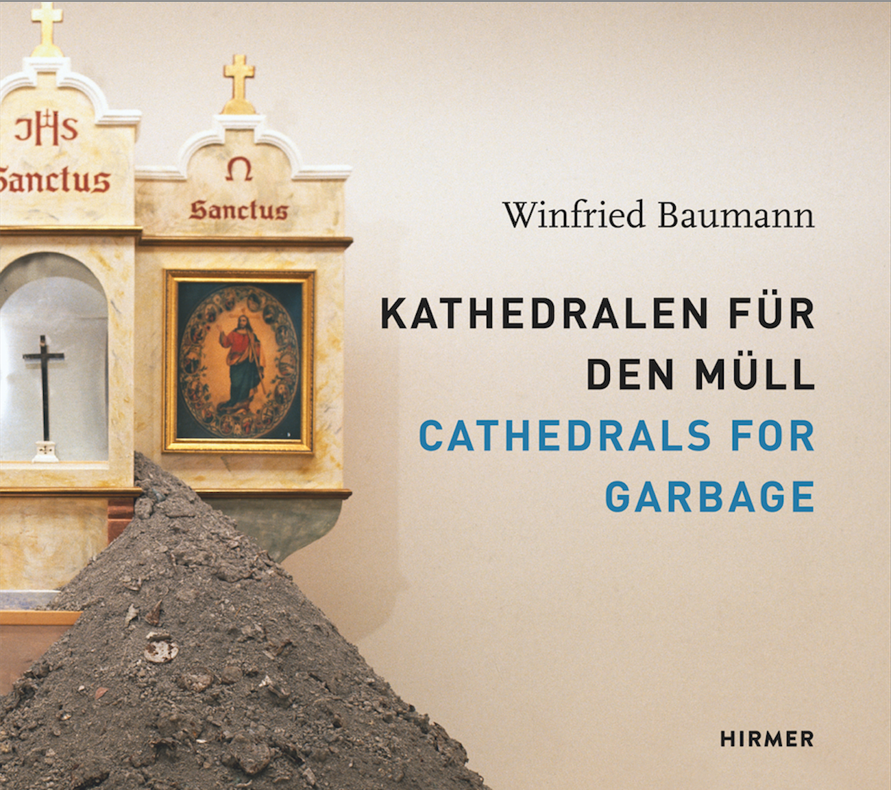 Winfried Baumann: Kathedralen für den Müll, Bild: München: Hirmer, 2016.